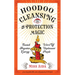 Hoodoo Cleansing and Protection Magic: Banish Negative Energy and Ward Off Unpleasant People