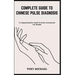 Complete Guide to Chinese Pulse Diagnosis: A Comprehensive Guide To Pulse Assessment For Health