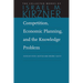 Competition, Economic Planning, and the Knowledge Problem