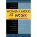 Women Leaders at Work: Untold Tales of Women Achieving Their Ambitions