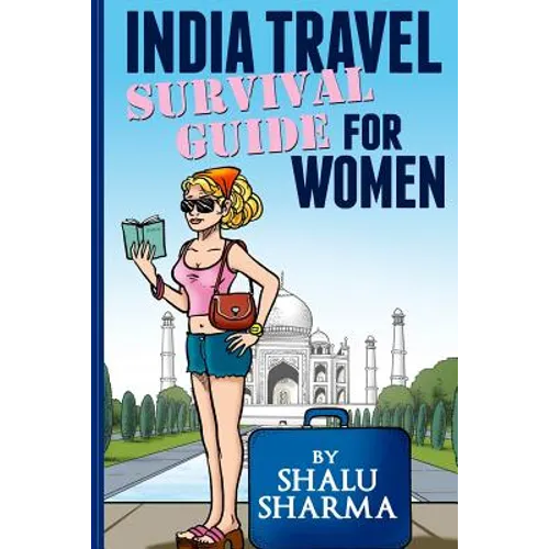 India Travel Survival Guide For Women