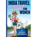 India Travel Survival Guide For Women