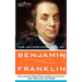 The Autobiography of Benjamin Franklin, Including Poor Richard's Almanac, and Familiar Letters
