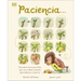 Paciencia: Descubre Las Maravillas Que Nos Rodean Cuando Aprendemos a Esperar