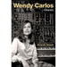 Wendy Carlos: A Biography