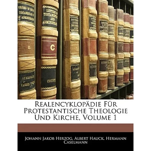 Realencyklopädie Für Protestantische Theologie Und Kirche, Volume 1