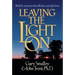 Leaving the Light on: Build the Memories That Will Draw Your Kids Home