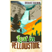 Lost in Yellowstone: The Extraordinary True Adventure Story of Truman Everts and his Courage, Endurance and Survival in the Wilderness