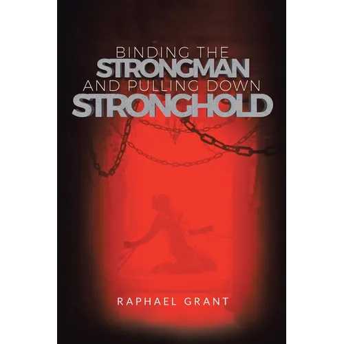 Binding The Strongman and Pulling Down Stronghold
