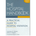 The Hospital Handbook: A Practical Guide to Hospital Visitation