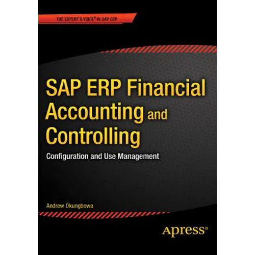 SAP Erp Financial Accounting and Controlling: Configuration and Use Management