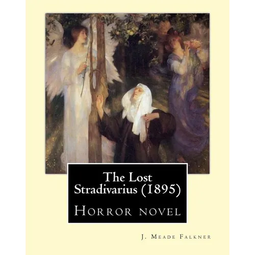 The Lost Stradivarius (1895). By: J. Meade Falkner: Horror novel
