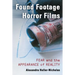 Found Footage Horror Films: Fear and the Appearance of Reality