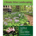 Climate-Wise Landscaping, Second Edition: Practical Actions for a Sustainable Future