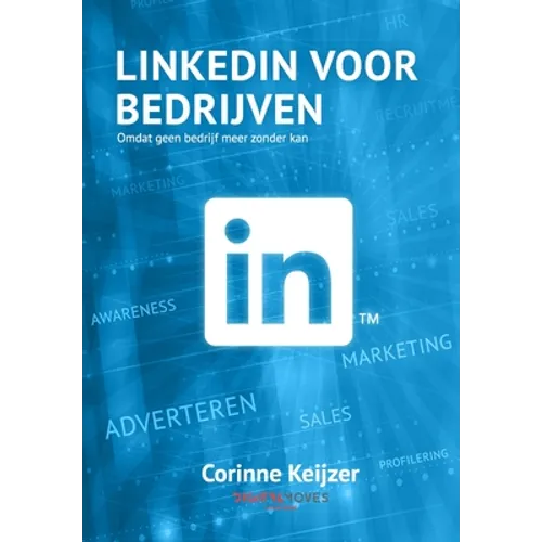 LinkedIn voor bedrijven: Omdat geen bedrijf meer zonder kan