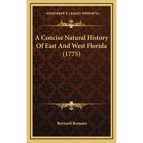 A Concise Natural History Of East And West Florida (1775)