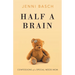 Half A Brain: Confessions of a Special Needs Mom