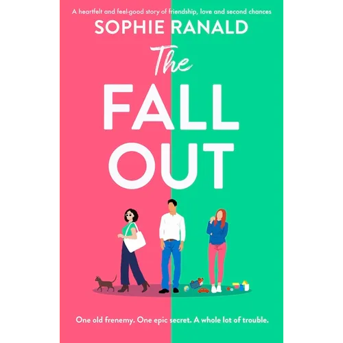 The Fall-Out: A Heartfelt and Feel-Good Story of Friendship, Love and Second Chances