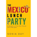 The Mexico Lunch Party -- A Sisters of the Soil Novel. With Recipes