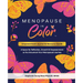 Menopause In Color Empowerment Journal & Resource Guide: A Space for Reflection, Growth & Empowerment as You Document Your Menopausal Journey
