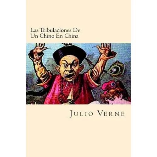 Las Tribulaciones De Un Chino En China (Spanish Edition)