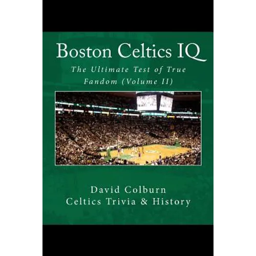 Boston Celtics IQ: The Ultimate Test of True Fandom