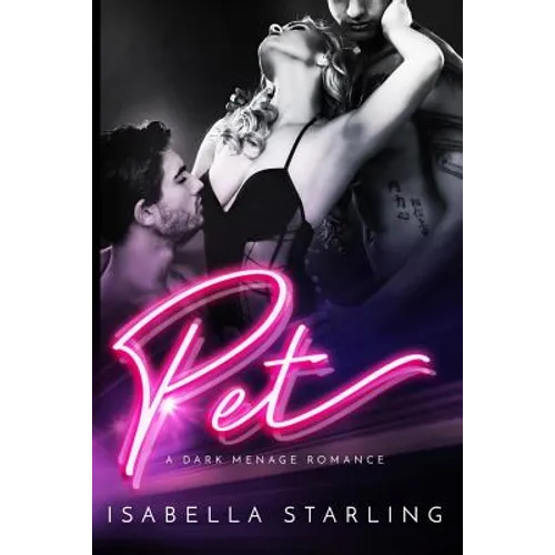 Pet: A Dark Menage Romance