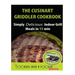 The Cuisinart Griddler Cookbook: Simply Delicious Indoor Grill Meals in 15 Min (Full Color)