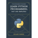 Learn Python programming, Fast and SIMPLIFIED: Python Programming For Beginners
