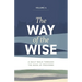 The Way of the Wise: A daily walk through the Book of Proverbs - Volume 4