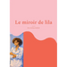 Le miroir de lila: Je suis et belle mais je taime
