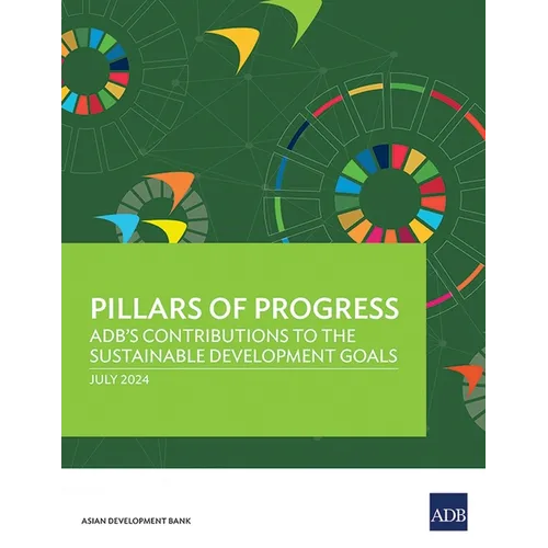 Pillars of Progress: ADB's Contributions to the Sustainable Development Goals