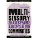 Multisensory Shakespeare and Specialized Communities