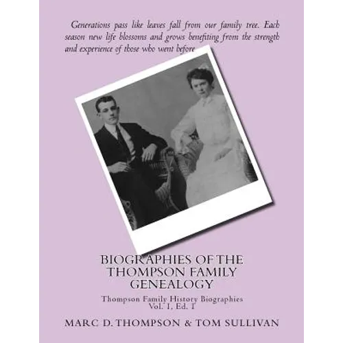 Narrative Biographies of the Thompson Family Genealogy Including Thompson, Hense: Genealogy of Thompson, Hensel, Goodman, Updegrove, Penman, Brown (2)