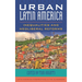 Urban Latin America: Inequalities and Neoliberal Reforms