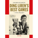 Ding Liren's Best Games: A Chess Biography of the World Champion