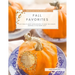Fall Favorites: Our family's most loved recipes to help make the cooler months a little more cozy