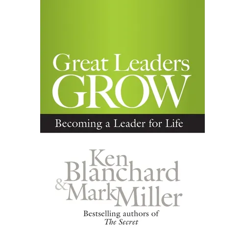 Great Leaders Grow: Becoming a Leader for Life