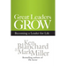 Great Leaders Grow: Becoming a Leader for Life