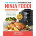 The Unofficial Cookbook for Ninja Foodi Beginners: A Healthy Guide to Using the Pressure Cooker That Crisps