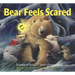 Bear Feels Scared