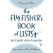 The Fly Fisher's Book of Lists: Life is short. Catch more fish.