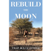 Rebuild the Moon