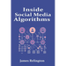 Inside Social Media Algorithms: Breaking Down How Platforms Work and the Influence of Algorithms on Our Lives