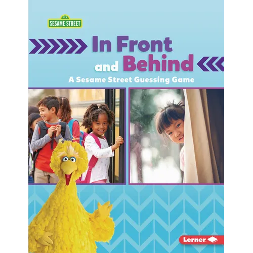 In Front and Behind: A Sesame Street (R) Guessing Game