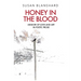 Honey In The Blood: Memoir Of Love And Art In Poetic Prose