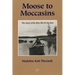 Moose to Moccasins: The Story of Ka Kita Wa Pa No Kwe