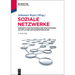 Soziale Netzwerke: Konzepte Und Methoden Der Sozialwissenschaftlichen Netzwerkforschung