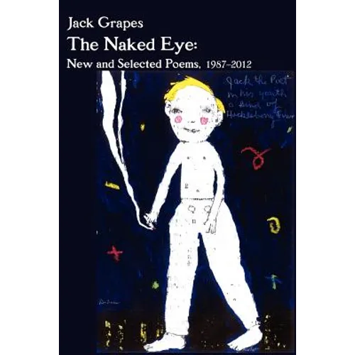 The Naked Eye: New and Selected Poems, 1987-2012 2nd Ed.