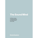 The Sound Mind: A 30 Day Journey to Conquering Fear and Taking Hold of Your Future